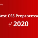 Best CSS Preprocessor of 2022