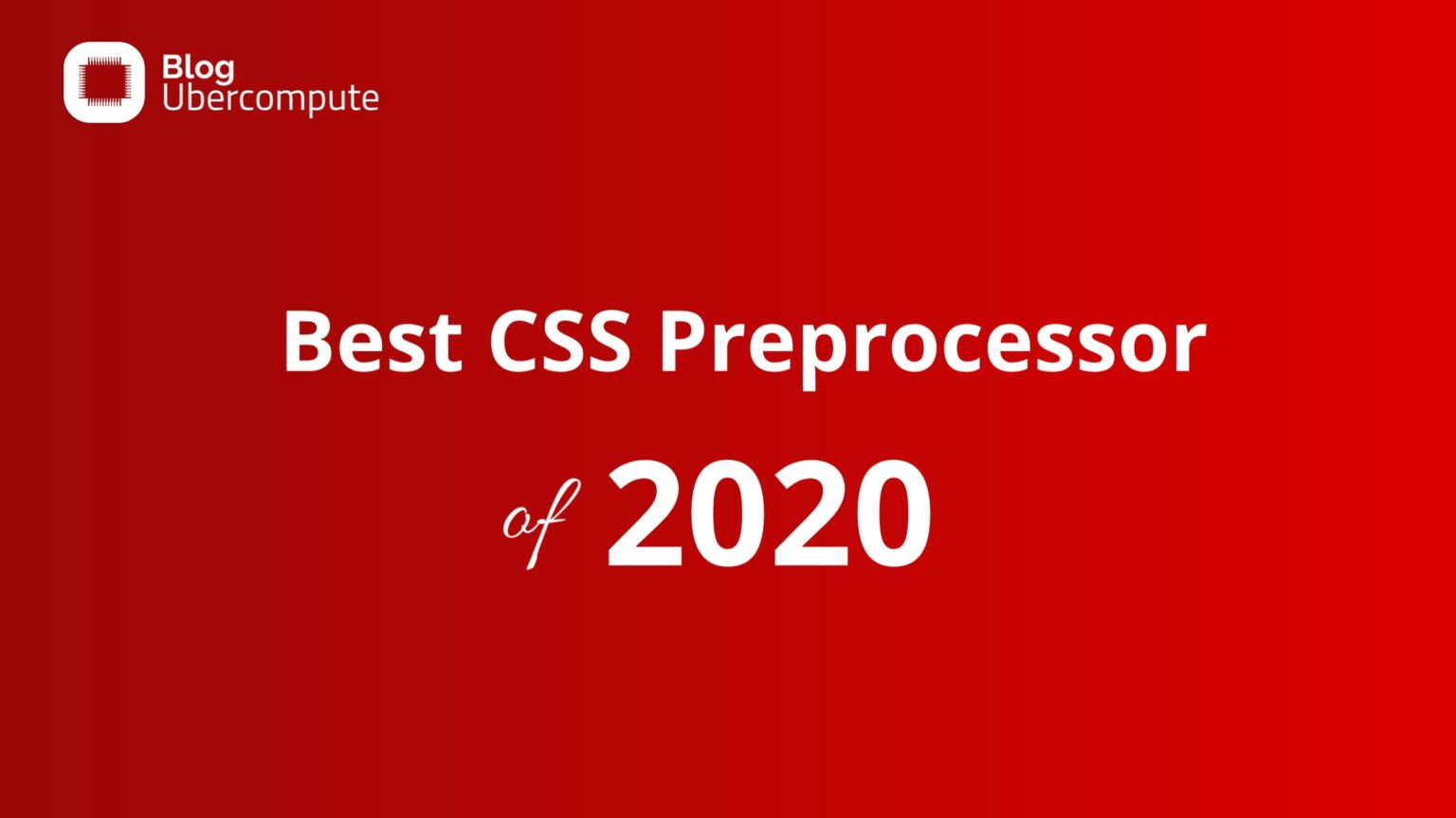 Best CSS Preprocessor of 2022