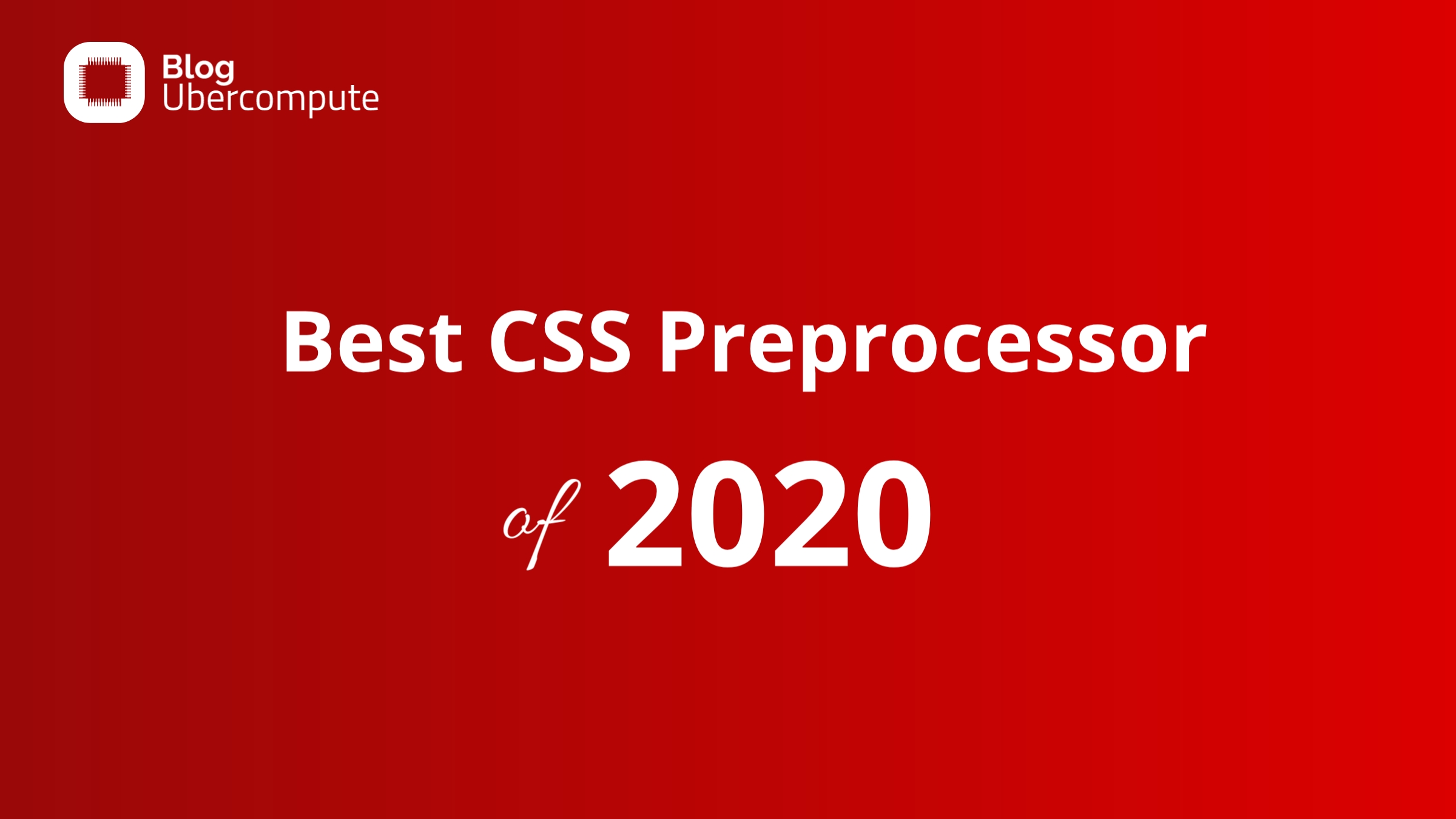 You are currently viewing Best CSS Preprocessor of 2022